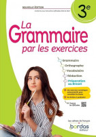 LA GRAMMAIRE PAR LES EXERCICES 3E, BORDAS 2023