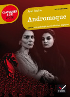 ANDROMAQUE - RACINE | CLASSIQUES ET CIE HATIER