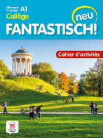FANTASTISCH! NEU 1RE ANNEE - CAHIER D'ACTIVITES
